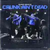 Stream & download Crunk Ain't Dead - Single