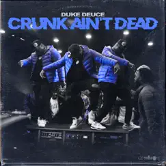Crunk Ain't Dead - Single by Duke Deuce album reviews, ratings, credits