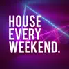 House Every Weekend - EP album lyrics, reviews, download