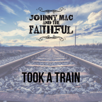 Johnny Mac And The Faithful - Took a Train - EP artwork