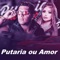 Putaria ou Amor (feat. Mc Bragança) - Mc Dell lyrics