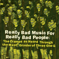 Various Artists - Really Bad Music for Really Bad People: The Cramps as Heard Through the Meat Grinder of Three One G artwork