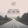 Only One Way (feat. Brazen) - EP album lyrics, reviews, download