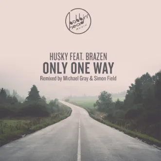 Only One Way (feat. Brazen) - EP by Husky album reviews, ratings, credits