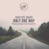 Only One Way (feat. Brazen) - EP album cover