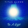 Be a Light - Single