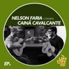 Nelson Faria Convida Cainã Cavalcante. Um Café Lá Em Casa - EP