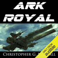 Christopher G. Nuttall - Ark Royal (Unabridged) artwork