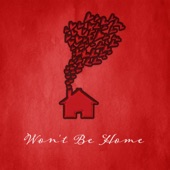 Won't Be Home artwork