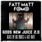 Fried Chicken Godz (feat. Cee!!!!!!!! & Tachichi) - Fatt Matt lyrics