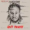 Give Praise - Single album lyrics, reviews, download