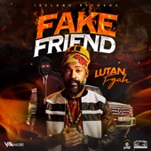 Lutan Fyah - Fake Friend