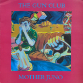 Mother Juno - The Gun Club