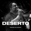 Caminho no Deserto (Ao Vivo) - Single, 2019