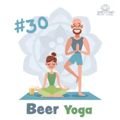 #30 Beer Yoga: Try to Find Balance with Best Yoga Background Music by Meditation Music Zone & Kundalini Yoga Group album reviews, ratings, credits