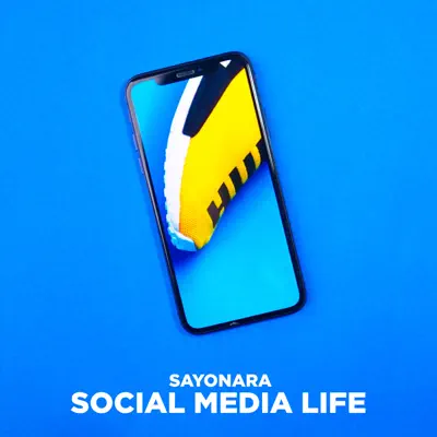 Social Media Life - Single - Sayonara