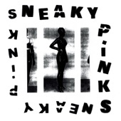 Sneaky Pinks - Life Stupid, I Stupid