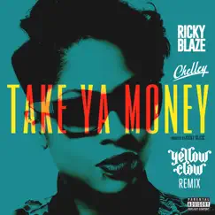 Take Ya Money (feat. Chelley) [Yellow Claw Remix] - Single by Ricky Blaze album reviews, ratings, credits
