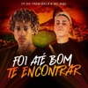 Foi Até Bom Te Encontrar - Single
