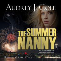 Audrey J. Cole - The Summer Nanny: An Emerald City Thriller Novella (Unabridged) artwork