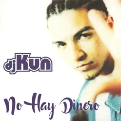 No Hay Dinero (Cruzando El Rio) - Single - Dj Kun
