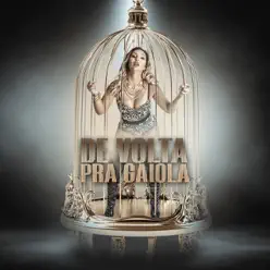 De Volta Pra Gaiola - EP - Valesca Popozuda De Volta Pra Gaiola - EP - Valesca Popozuda