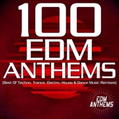 100 EDM Anthems (Best of Techno, Trance, Electro, House & Dance Music Remixes) artwork