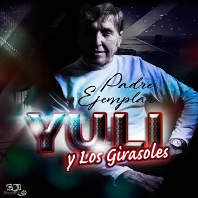 Padre Ejemplar - Single - Yuli y los Girasoles