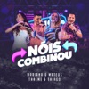 Nóis Combinou (feat. Thaeme & Thiago) [Ao Vivo] - Single, 2019