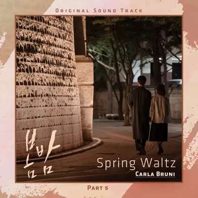 Spring Waltz (From 'One Spring Night' [Original Television Soundtrack], Pt. 5) - Single - Carla Bruni