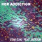 Her Addiction (feat. JaXxXon) - Stan CLMG lyrics