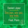 Soy Pan, Soy Paz, Soy Más (feat. PIERO) - Single album lyrics, reviews, download