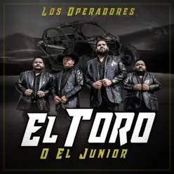 El Toro O el Junior - Single - Los Operadores El Toro O el Junior - Single - Los Operadores