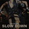 Slow Down artwork