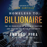 Andres Pira & Dr. Joe Vitale - collaborator - Homeless to Billionaire: The 18 Principles of Wealth Attraction and Creating Unlimited Opportunity (Unabridged) artwork