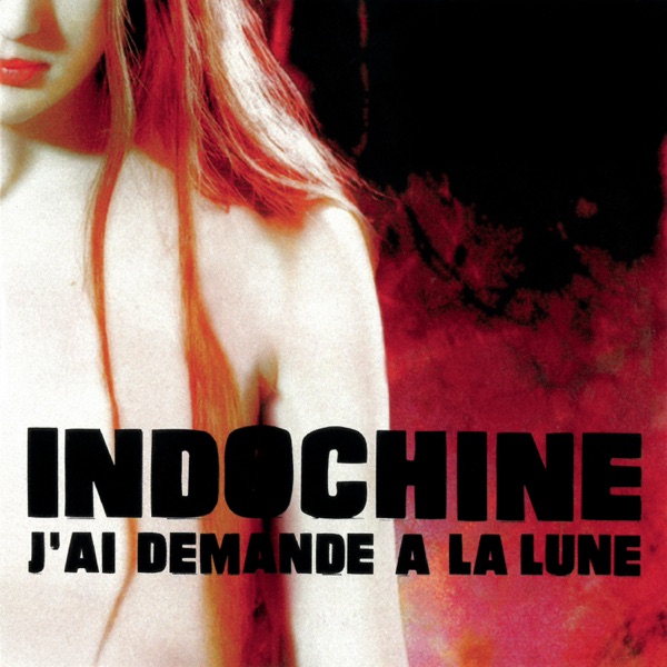 J'ai demandé à la lune - EP - Indochine