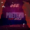 Pretend (feat. Jizzle) - Single album lyrics, reviews, download