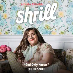 God Only Knows (From Shrill: Season 2) - Single by Peter Smith album reviews, ratings, credits