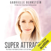 Super Attractor: Methods for Manifesting a Life Beyond Your Wildest Dreams (Unabridged) - Gabrielle Bernstein Cover Art