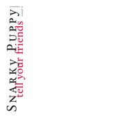 Snarky Puppy - Slow Demon