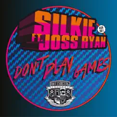 Don't Play Games - Single by Silkie album reviews, ratings, credits