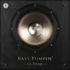 Stream & download Bass Pumpin' - Single