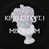 King City, Pt. 1 / Misoneism - Single