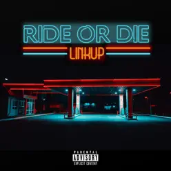 Ride or Die - Single - Linkup Ride or Die - Single - Linkup