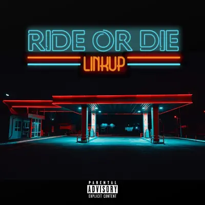 Ride or Die - Single - Linkup