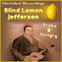 Broke and Hungry - Blind Lemon Jefferson