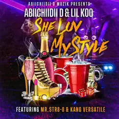 She Luv My Style (feat. Lil Koo, Mr.Str8-8 & Kang Versatile) - Single by Abiichiidii D album reviews, ratings, credits