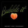 Bubble It - Single album lyrics, reviews, download