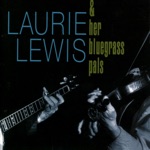 Laurie Lewis - Hard Luck And Trouble