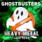 Ghostbusters - Heavy Metal Heroes lyrics